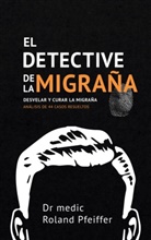 Roland Pfeiffer - El detective de la migraña