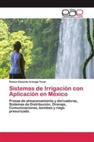 Ramon Eduardo Arteaga Tovar - Sistemas de Irrigación con Aplicación en México