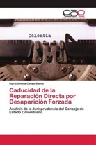 Ingrid Jimena Campo Baena - Caducidad de la Reparación Directa por Desaparición Forzada