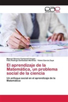 Manuel Silveri Carbonell Vargas, Manuel Silverio Carbonell Vargas, Yeleni García Zaya, Santiesban Martí, Félix Rodrigo Santiesban Martínez - El aprendizaje de la Matemática, un problema social de la ciencia