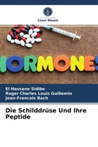 Jean-Francois Bach, Roger Charles Loui Guillemin, Roger Charles Louis Guillemin, El Hassan Sidibé, El Hassane Sidibé - Die Schilddrüse Und Ihre Peptide