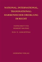 Christoph Benicke, Christop Benicke (Prof. Dr.), Christoph Benicke (Prof. Dr.), Stefan Huber, Huber (Prof. Dr.), Huber (Prof. Dr.) - National, International, Transnational: Harmonischer Dreiklang im Recht