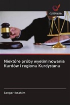 Sangar Ibrahim - Niektóre próby wyeliminowania Kurdów i regionu Kurdystanu