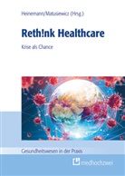 Stefa Heinemann, Stefan Heinemann, Matusiewicz, Matusiewicz, David Matusiewicz - Rethink Healthcare