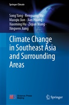 Xiaoming Hu, Xiao-Ming Hu, Jian Huang, Maoqiu Jian, Maoqiu et al Jian, Xingwen Jiang... - Climate Change in Southeast Asia and Surrounding Areas