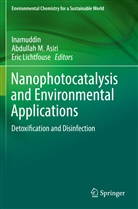 Abdullah M. Asiri, Inamuddin, Eric Lichtfouse, Abdulla M Asiri, Abdullah M Asiri - Nanophotocatalysis and Environmental Applications