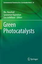 Eric Lichtfouse, Mu. Naushad, Saravana Rajendran, Saravanan Rajendran - Green Photocatalysts