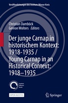 Christia Damböck, Christian Damböck, Wolters, Wolters, Gereon Wolters - Der junge Carnap in historischem Kontext: 1918-1935 / Young Carnap in an Historical Context: 1918-1935