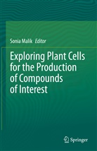 Soni Malik, Sonia Malik - Exploring Plant Cells for the Production of Compounds of Interest