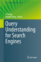 Y Chang, Yi Chang, Deng, Deng, Hongbo Deng - Query Understanding for Search Engines