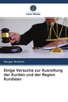 Sangar Ibrahim - Einige Versuche zur Ausrottung der Kurden und der Region Kurdistan