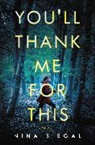 Nina Siegal - You'll Thank Me for This