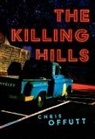Chris Offutt - The Killing Hills