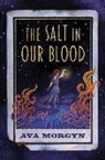 Ava Morgyn - SALT IN OUR BLOOD