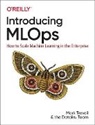 Léo Dreyfus–schmidt, Lynn Heidmann, Adrein Lavoillotte, Adrien Lavoillotte, Kenji Lefevre, Makoto Miyazaki... - Introducing MLOps