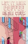 Angie Cruz, Cruz Angie - Let it Rain Coffee