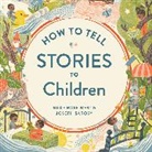 Silke Rose West, Joseph Sarosy, Joseph/ Rose West Sarosy, Ann Richardson - How to Tell Stories to Children (Hörbuch)