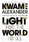 Kwame Alexander - Light for the World to See