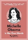 Marta Evans, Hannah Masters, Suzanne Sonnier - Michelle Obama: In Her Own Words