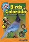 Stan Tekiela - The Kids' Guide to Birds of Colorado: Fun Facts, Activities and 87 Cool Birds