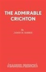 James M Barrie, James M. Barrie, Barrie J. M. - The Admirable Crichton