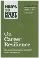 Peter F. Drucker, Daniel Goleman, Herminia Ibarra, Harvard Business Review, Laura Morgan Roberts - HBR's 10 Must Reads on Career Resilience (with bonus article "Reawakening Your Passion for Work" By Richard E. Boyatzis, Annie McKee, and Daniel Goleman)