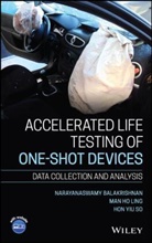 Balakrishnan, N Balakrishnan, N. Balakrishnan, N. Ling Balakrishnan, Narayanaswam Balakrishnan, Narayanaswamy Balakrishnan... - Accelerated Life Testing of One-Shot Devices