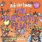 Bob Hartman, Hartman Bob, Mark Beech, Beech Mark - The Fantastic Feast