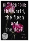 Richard Rohr, Rohr Richard - The World, the Flesh and the Devil