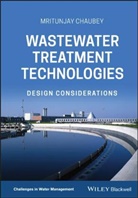 Asha Chaubey, M Chaubey, Mritunjay Chaubey - Wastewater Treatment Technologies
