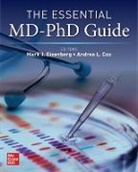 Andrea L Cox, Andrea L. Cox, Mark J Eisenberg, Mark J. Eisenberg, Eisenberg Mark J. - The Essential MD-PhD Guide
