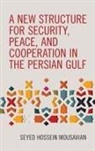 Seyed Hossein Mousavian - New Structure for Security, Peace, and Cooperation in the Persian Gulf