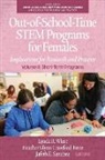Heather Glynn Crawford-Ferre, Jafeth E. Sanchez, Lynda R. Wiest - Out-of-School-Time STEM Programs for Females