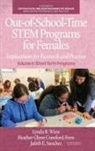 Heather Glynn Crawford-Ferre, Jafeth E. Sanchez, Lynda R. Wiest - Out-of-School-Time STEM Programs for Females