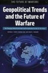 Raphael Cohen, Raphael S Cohen, Raphael S. Cohen, Eugeniu Han, Ashley Rhoades, Ashley L Rhoades... - Geopolitical Trends and the Future of Warfare