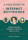 Esther Zuckerman - A Field Guide to Internet Boyfriends