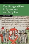 Sean Griffin, Griffin Sean, Griffin Sean Griffin - The Liturgical Past in Byzantium and Early Rus