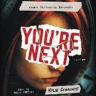 Kylie Schachte, Kylie/ Patterson Schachte, Tessa Netting - You're Next (Audio book)