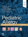 Cezmi A Akdis, Cezmi A (Professor of Immunology Akdis, Cezmi A. Akdis, Leonard B Bacharier, Leonard B. Bacharier, Cezmi A Akdis... - Pediatric Allergy: Principles and Practice