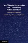 EDITED BY WAYNE LOGA, Wayne Prescott Logan, Wayne Logan, Wayne A. Logan, J. J. Prescott, J.J. Prescott - Sex Offender Registration and Community Notification Laws