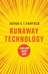 Joshua A. T. Fairfield, Fairfield Joshua A.T. Fairfield - Runaway Technology