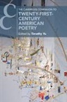 Yu Timothy Yu, Timothy Yu, Yu Timothy Yu, Timothy Yu, Yu Timothy - Cambridge Companion to Twenty-First-Century American Poetry