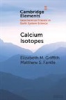 Matthew Fantle, Matthew (Pennsylvania State University) Fantle, Matthew S Fantle, Matthew S. Fantle, Elizabeth Griffith, Elizabeth (Ohio State University) Griffith... - Calcium Isotopes