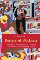 A Robert Lee, A. Robert Lee - Designs of Blackness