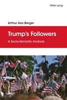 Arthur Asa Berger - Trump's Followers
