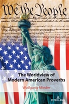 Wolfgang Mieder - The Worldview of Modern American Proverbs