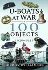 Gordon Williamson, Williamson Gordon - U-Boats at War in 100 Objects, 1939-1945