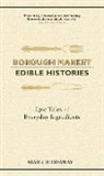 Mark Riddaway, RIDDAWAY MARK - Borough Market: Edible Histories