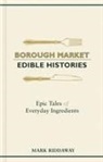 Mark Riddaway, RIDDAWAY MARK - Borough Market: Edible Histories