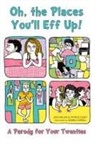 Patrick Casey, Josh Miller, Miller Josh, Correll Gemma - Oh, the Places You'll Eff Up